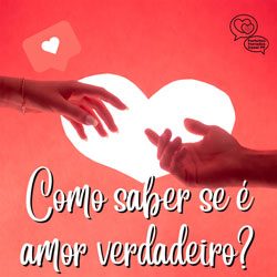 Read more about the article Ep80- Como saber se é amor verdadeiro?