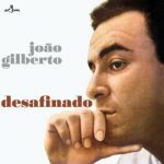 João Gilberto - Desafinado